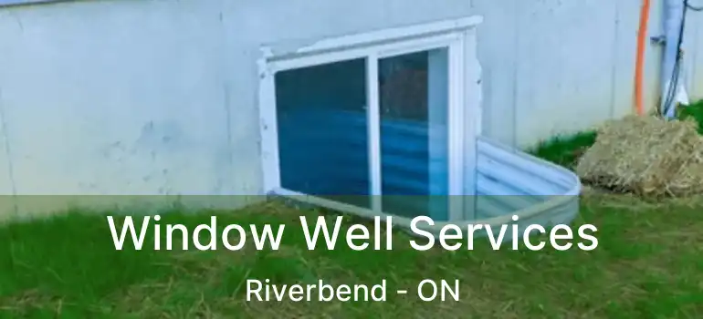  Window Well Services Riverbend - ON