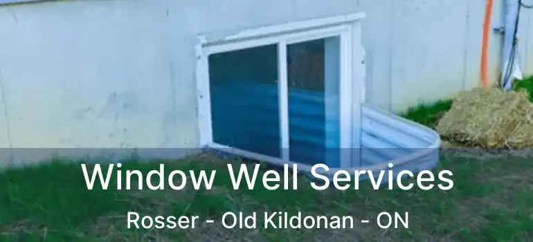  Window Well Services Rosser - Old Kildonan - ON