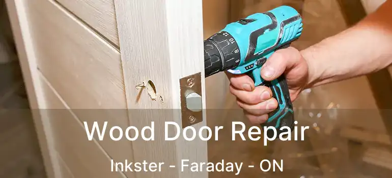  Wood Door Repair Inkster - Faraday - ON