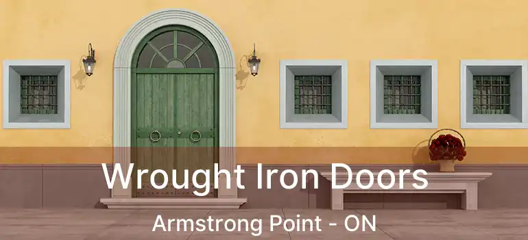 Wrought Iron Doors Armstrong Point - ON