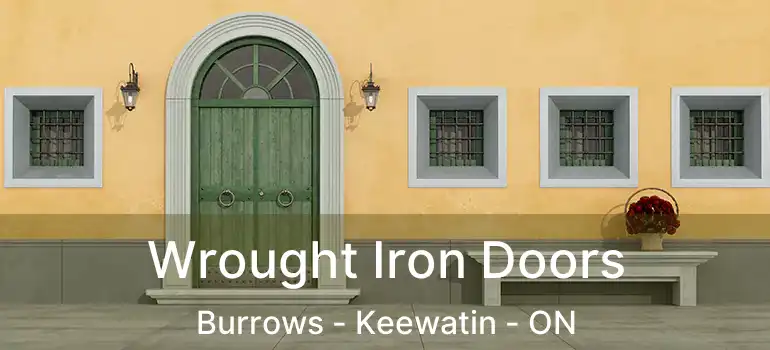  Wrought Iron Doors Burrows - Keewatin - ON
