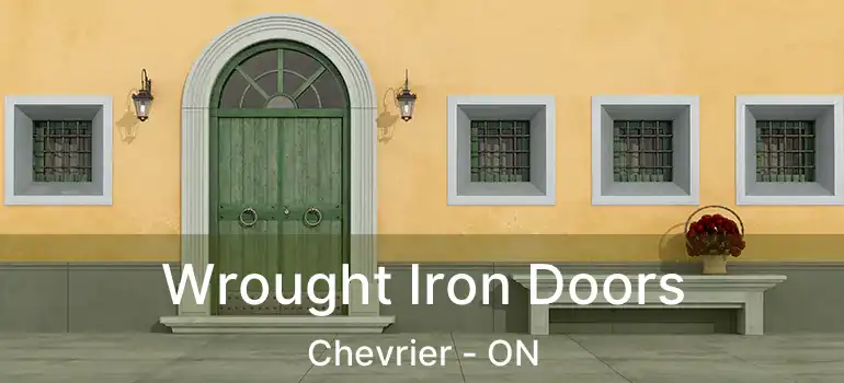  Wrought Iron Doors Chevrier - ON