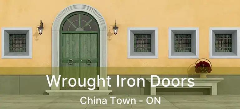  Wrought Iron Doors China Town - ON