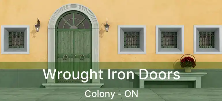  Wrought Iron Doors Colony - ON