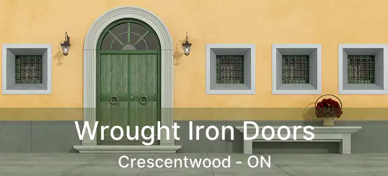  Wrought Iron Doors Crescentwood - ON