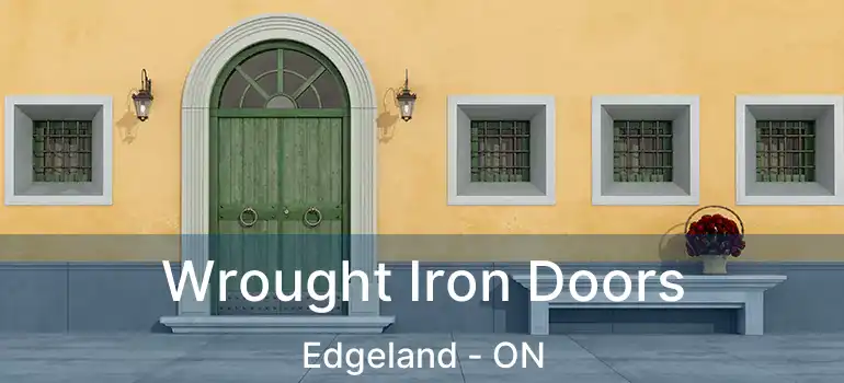  Wrought Iron Doors Edgeland - ON