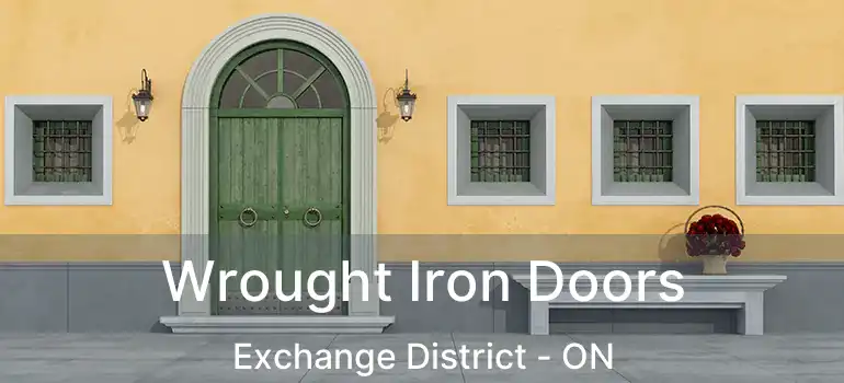  Wrought Iron Doors Exchange District - ON