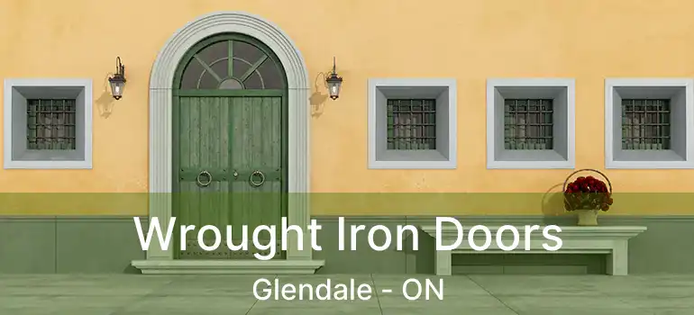  Wrought Iron Doors Glendale - ON