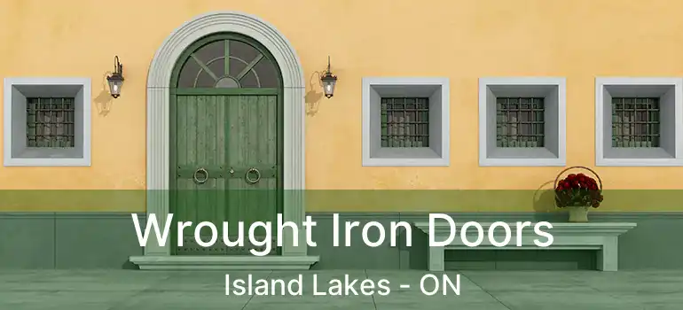  Wrought Iron Doors Island Lakes - ON