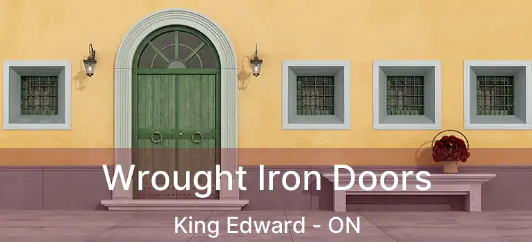  Wrought Iron Doors King Edward - ON