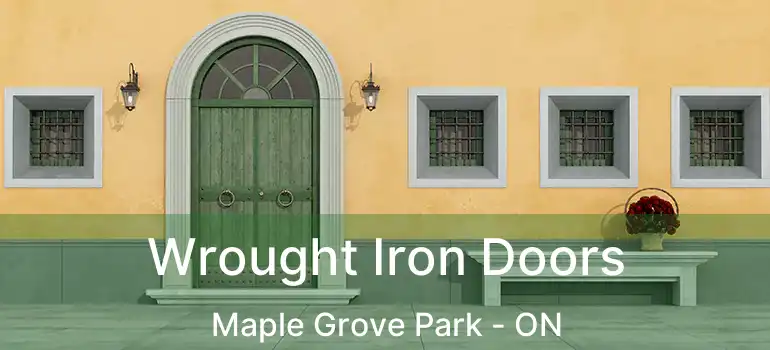  Wrought Iron Doors Maple Grove Park - ON