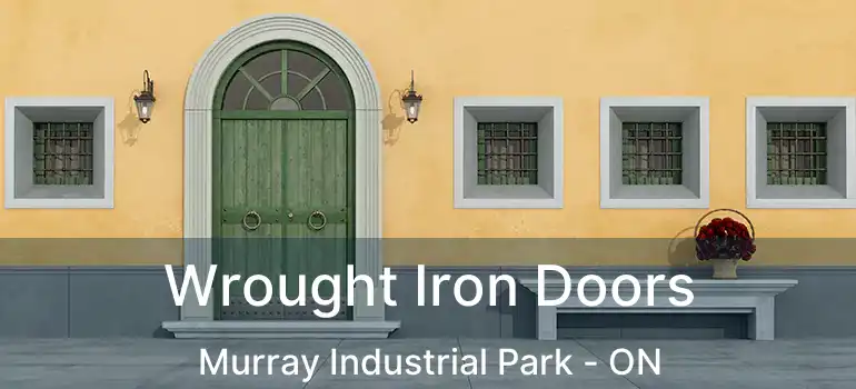  Wrought Iron Doors Murray Industrial Park - ON