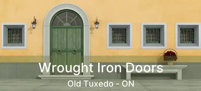 Wrought Iron Doors Old Tuxedo - ON