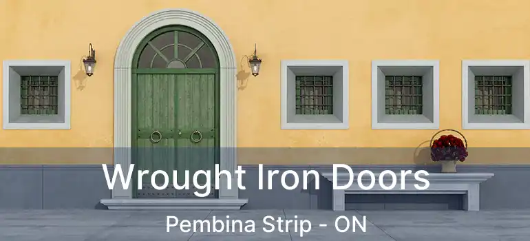  Wrought Iron Doors Pembina Strip - ON