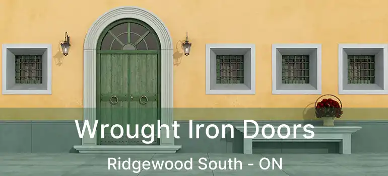  Wrought Iron Doors Ridgewood South - ON