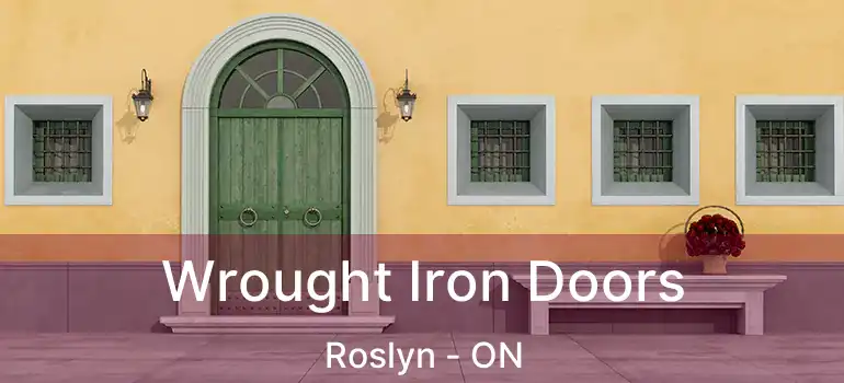  Wrought Iron Doors Roslyn - ON