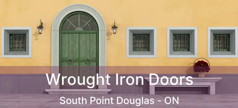  Wrought Iron Doors South Point Douglas - ON