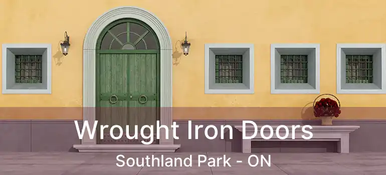  Wrought Iron Doors Southland Park - ON