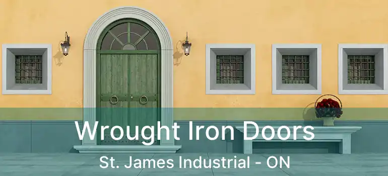 Wrought Iron Doors St. James Industrial - ON