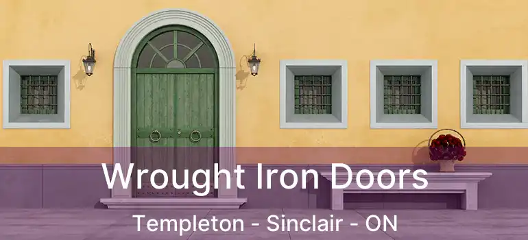  Wrought Iron Doors Templeton - Sinclair - ON