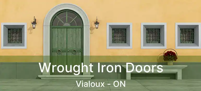  Wrought Iron Doors Vialoux - ON