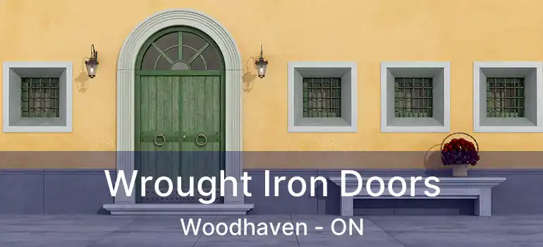  Wrought Iron Doors Woodhaven - ON